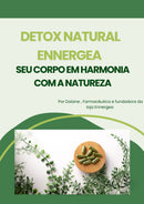 DETOX NATURAL ENNERGEA: SEU CORPO EM HARMONIA COM A NATUREZA