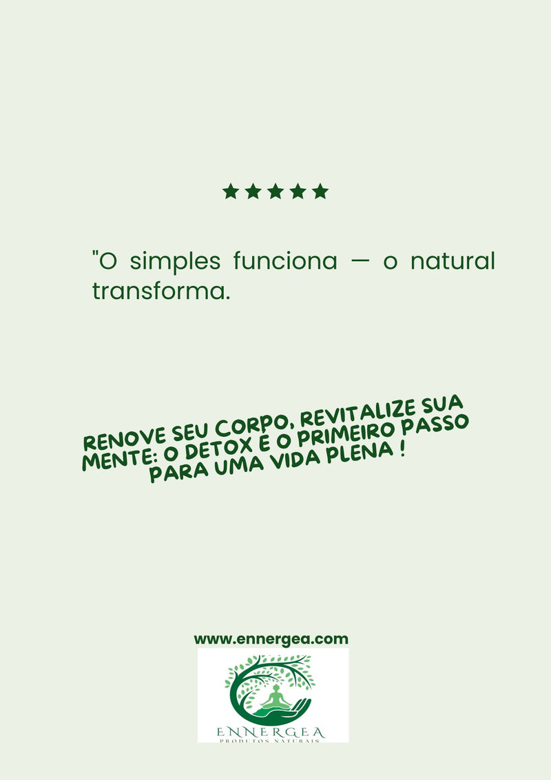 DETOX NATURAL ENNERGEA: SEU CORPO EM HARMONIA COM A NATUREZA